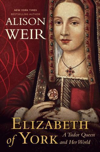 Elizabeth of York: A Tudor Queen and Her World, Weir, Alison, Good Book