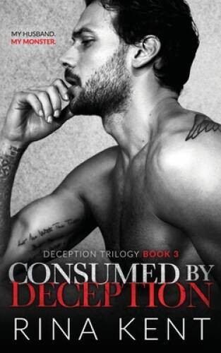 Consumed by Deception – Paperback By Kent, Rina – VERY GOOD