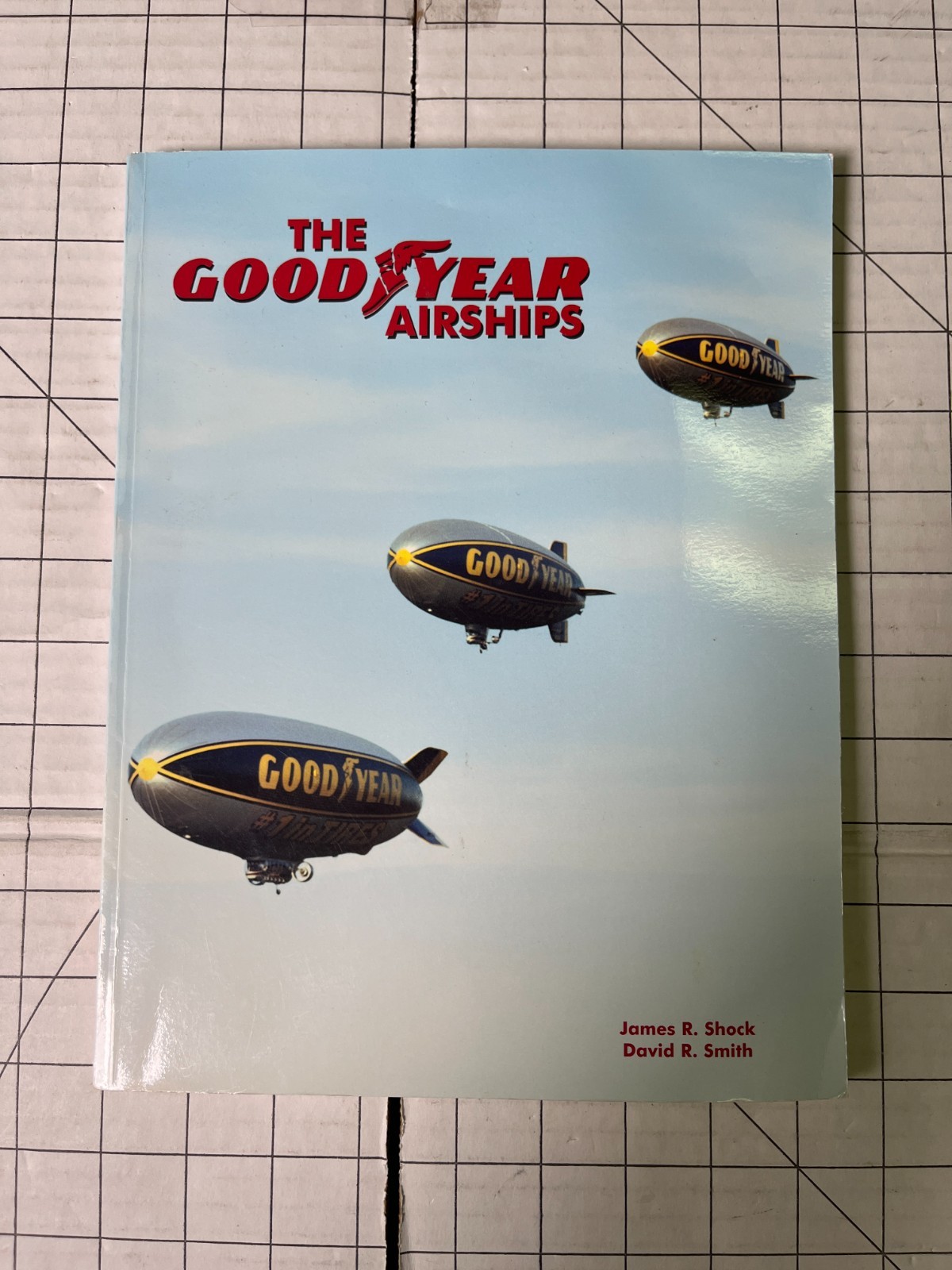 The Goodyear Airships by James R. Shock & David R. Smith 2002 3rd Ed Ships Fast
