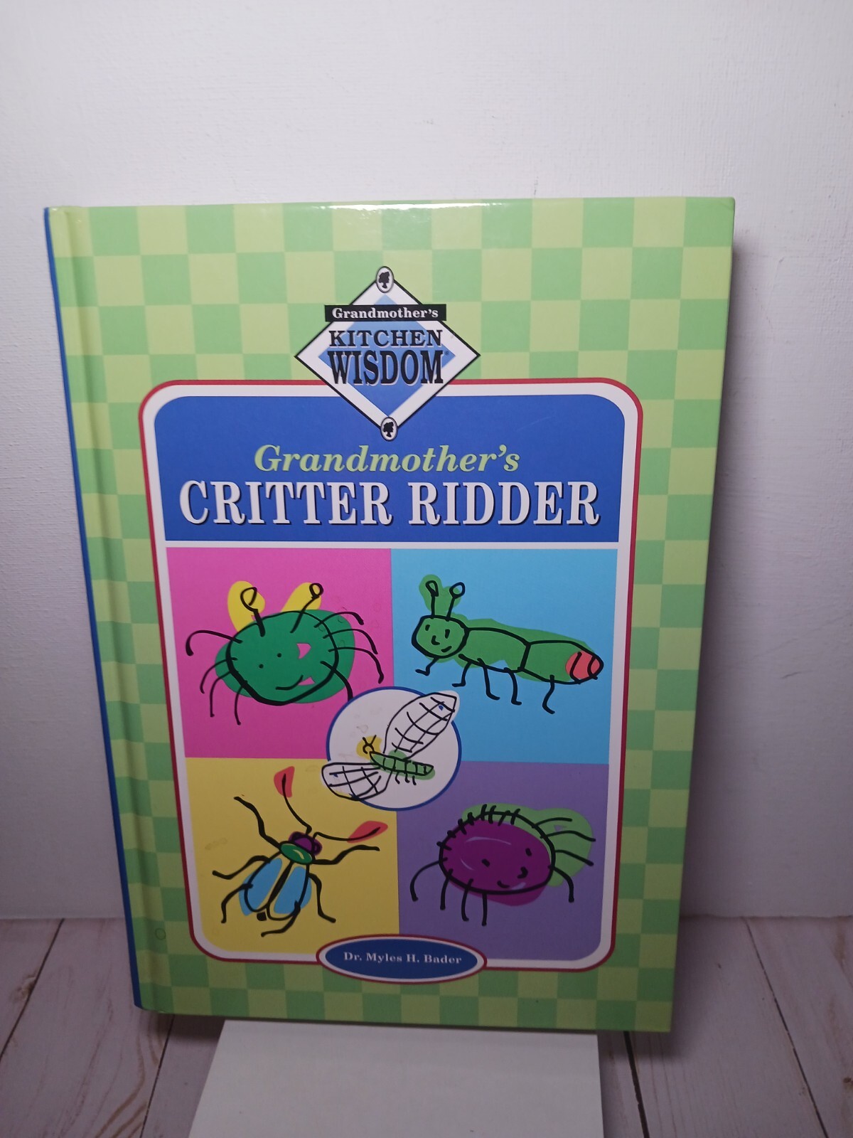Grandmother’s Critter Ridder By Dr. Myles H. Bader Hardback 340 Pages