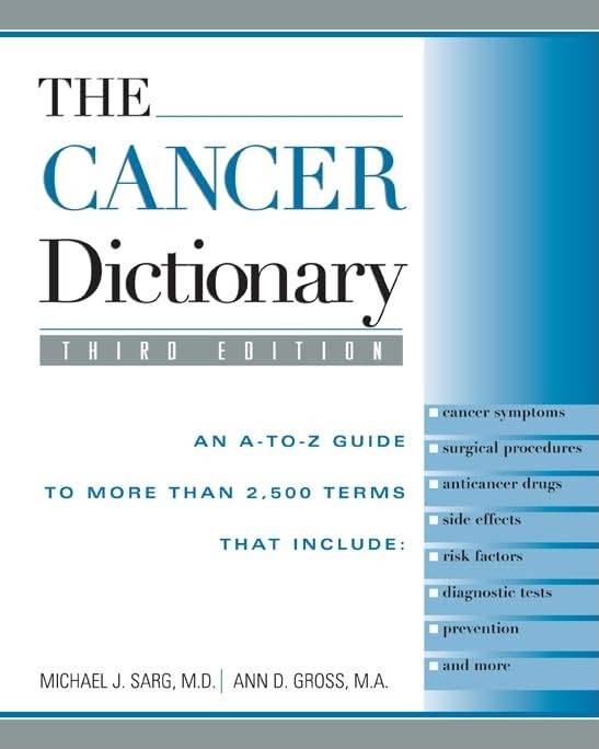 The Cancer Dictionary: An A-to-Z Guide to more than 2500 Terms