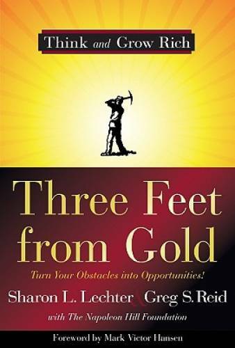 Three Feet from Gold: Turn Your Obstacles into Opportunities! (Think – VERY GOOD