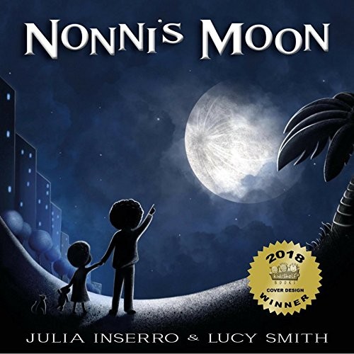 NONNI’S MOON By Julia Inserro & Lucy Smith – Hardcover **Mint Condition**