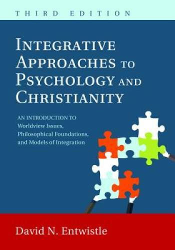 Integrative Approaches to Psychology and Christianity, 3rd edition: An In – GOOD