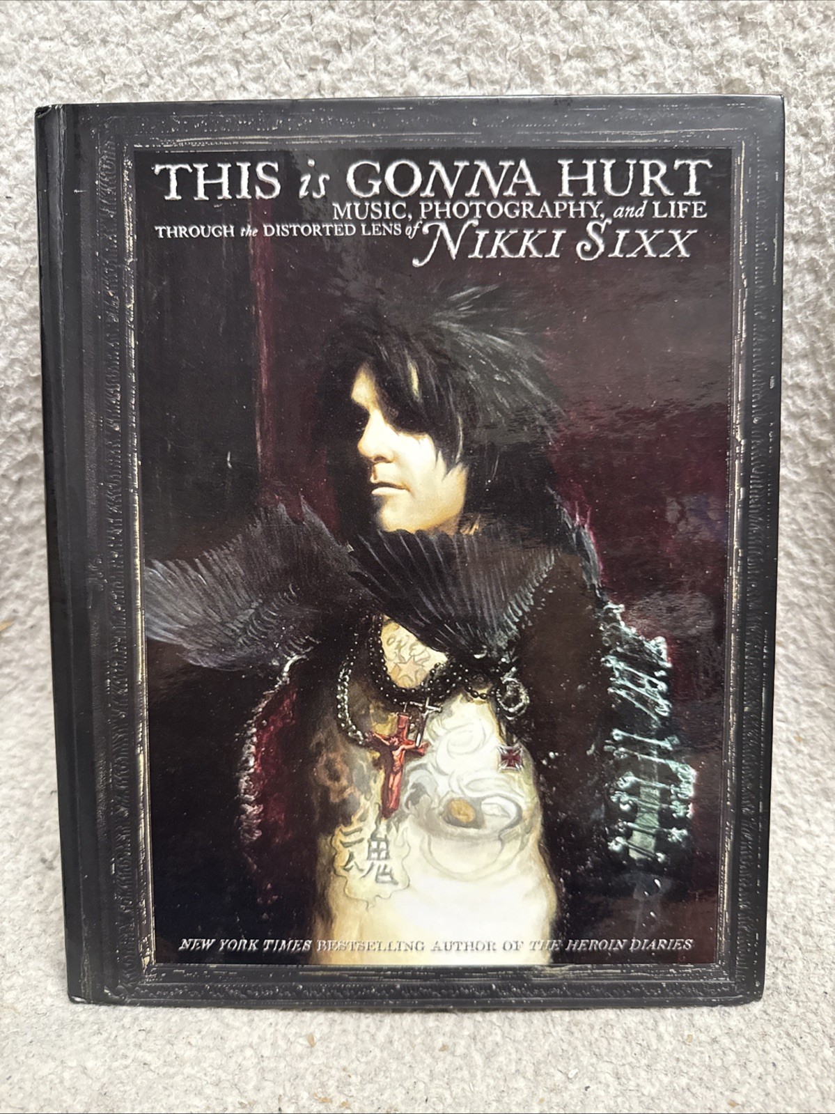 This Is Gonna Hurt: Nikki Sixx Hardcover 2011 – First Edition – Like New