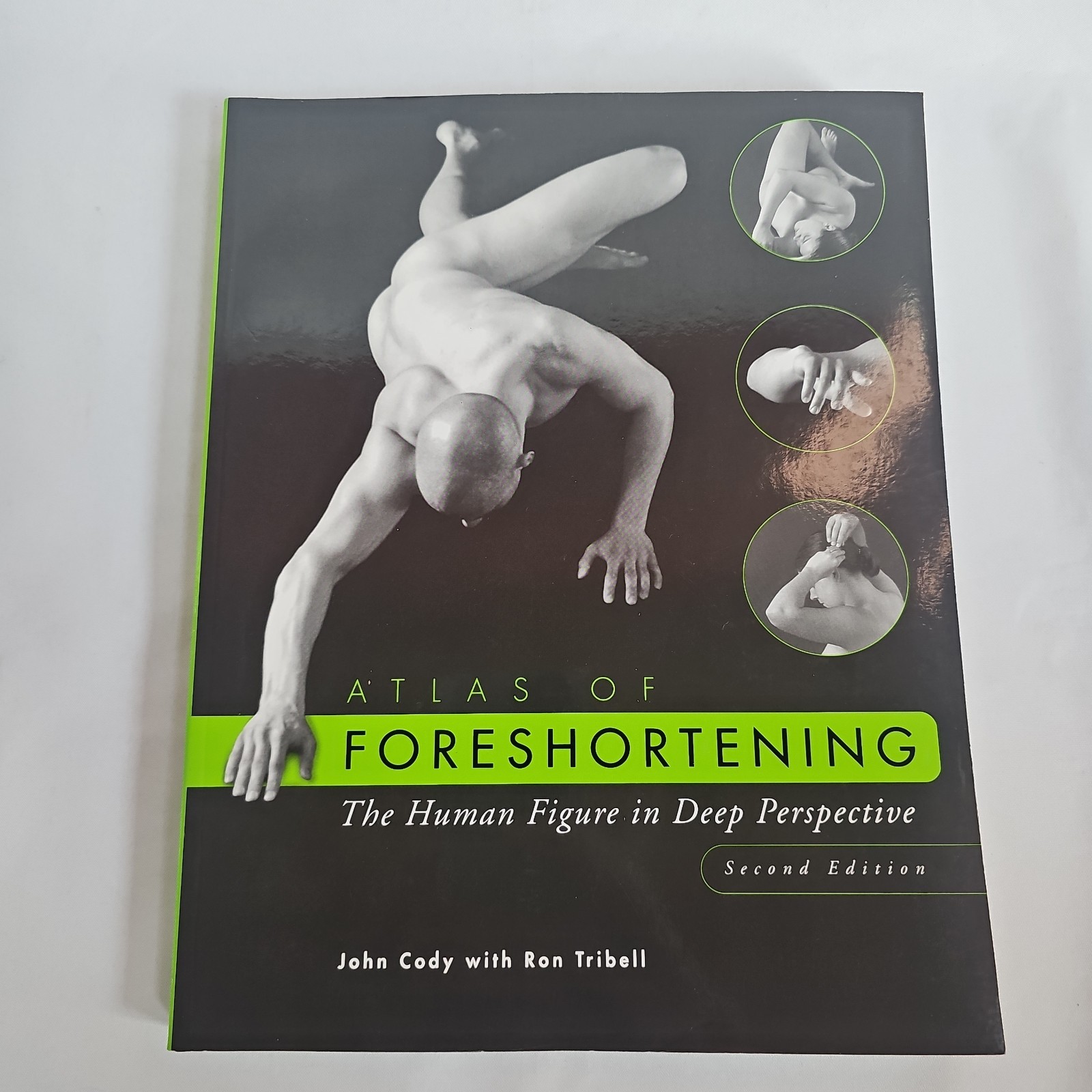 Atlas of Foreshortening: The Human Figure in Deep Perspective (Second Edition)