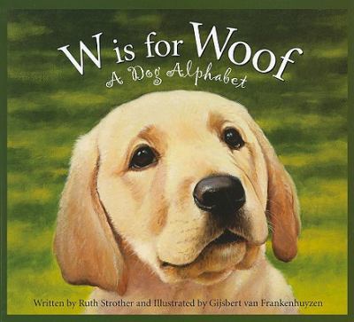 W Is for Woof: A Dog Alphabet by Strother, Ruth