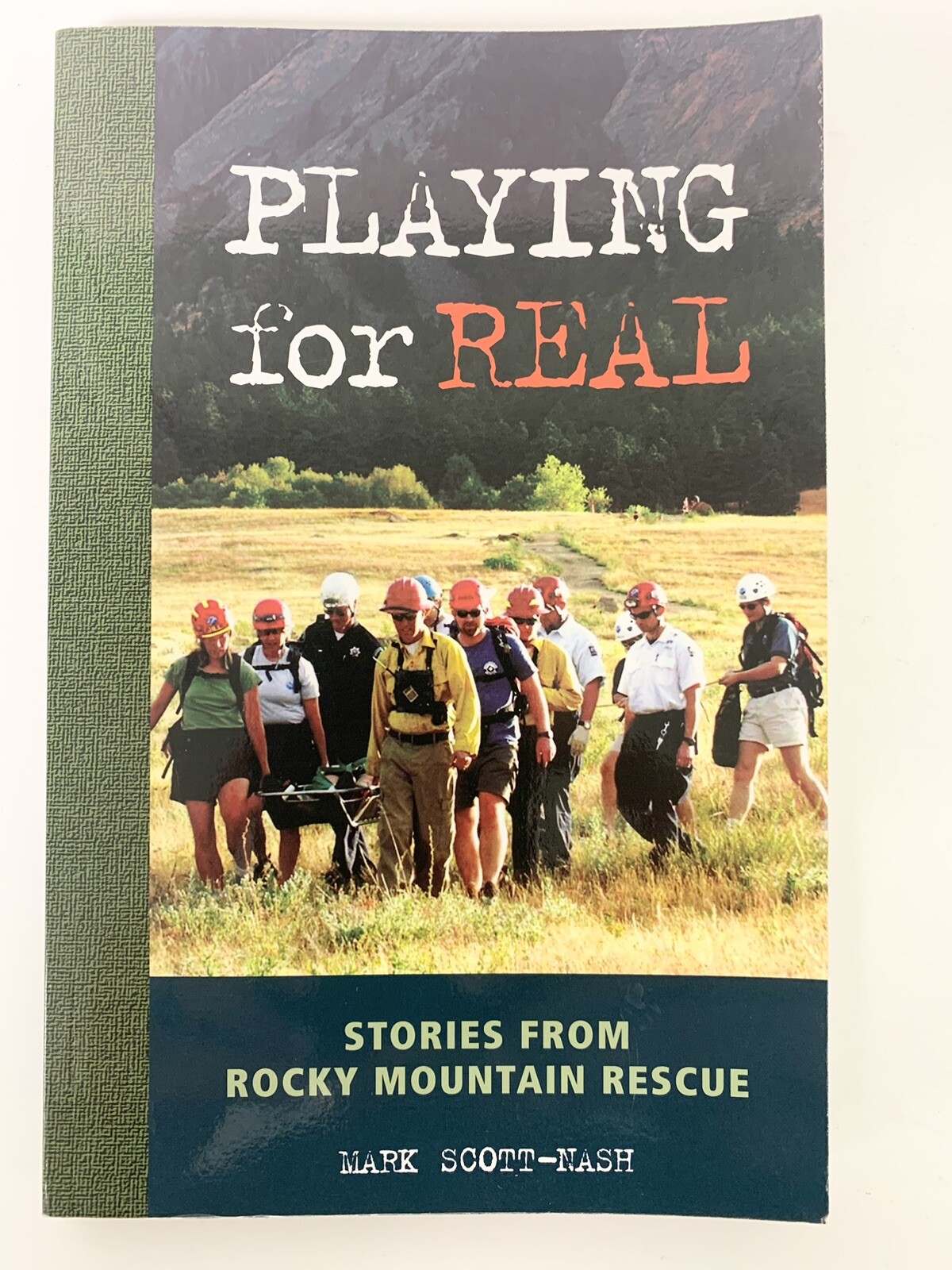 Playing for Real : Stories from Rocky Mountain Rescue by Mark Scott-Nash, SAR