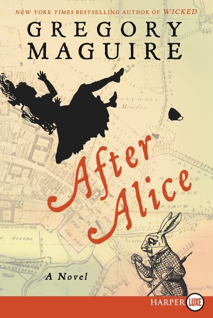 After Alice: A Novel by Maguire, Gregory [Paperback]