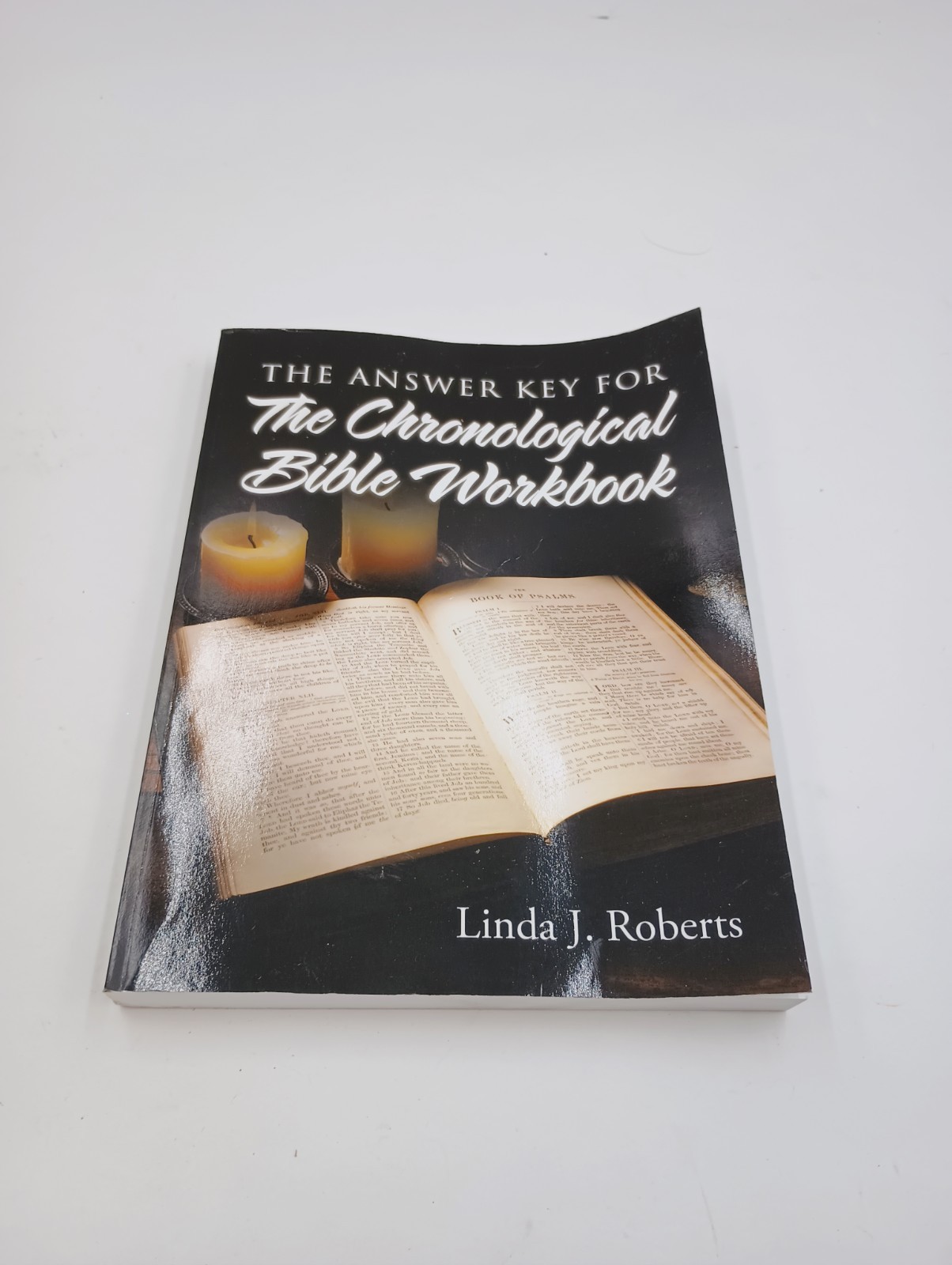 THE ANSWER KEY FOR THE CHRONOLOGICAL BIBLE WORKBOOK LINDA ROBERTS WESTBOW PRESS