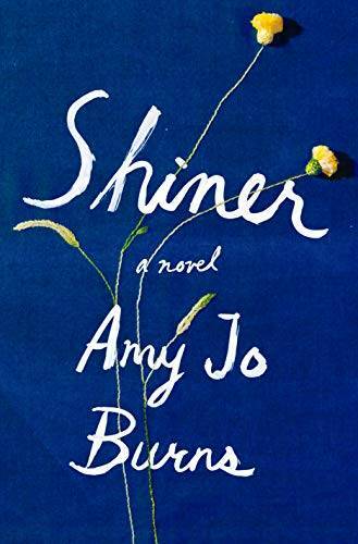 Shiner: A Novel – Hardcover By Burns, Amy Jo – GOOD
