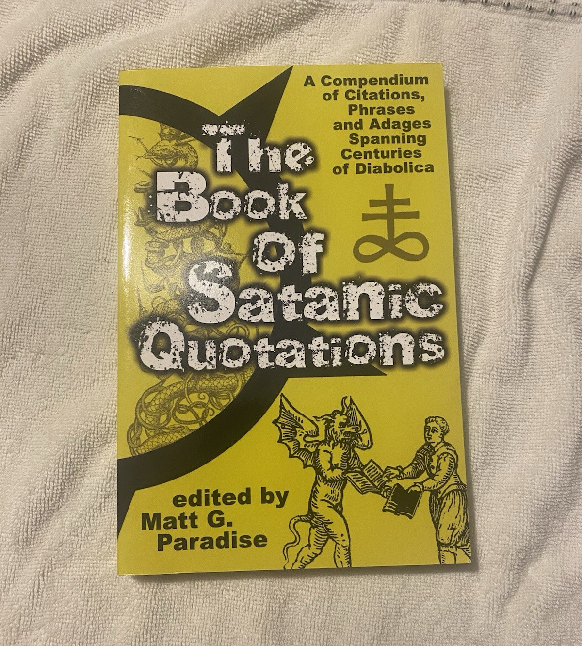 Matt Paradise Book of Satanic Quotations 2nd Ed PB 2008 Demonology & Satanism