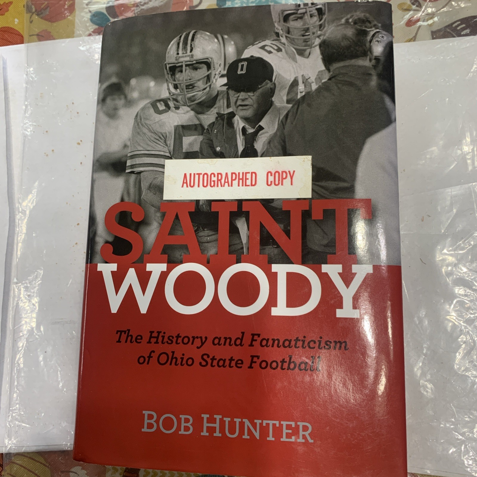Saint Woody by Bob Hunter 2012, Hardcover SIGNED 1st/1st Woody Hayes Ohio State