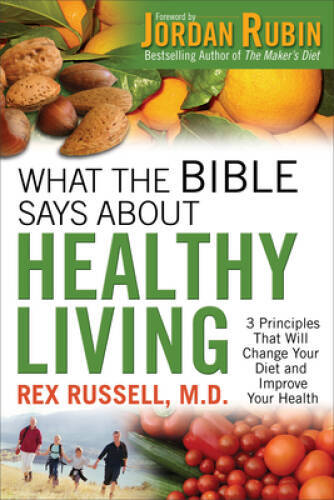 What the Bible Says About Healthy Living – Paperback – VERY GOOD