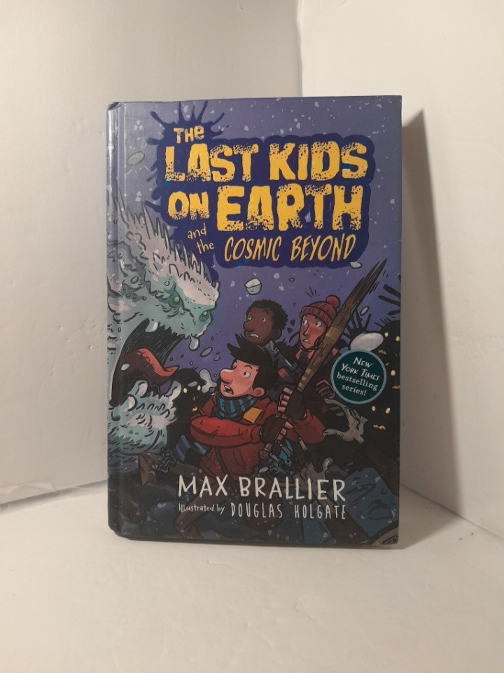 Last Kids on Earth and the Cosmic Beyond by Max Brallier and Douglas Holgate…