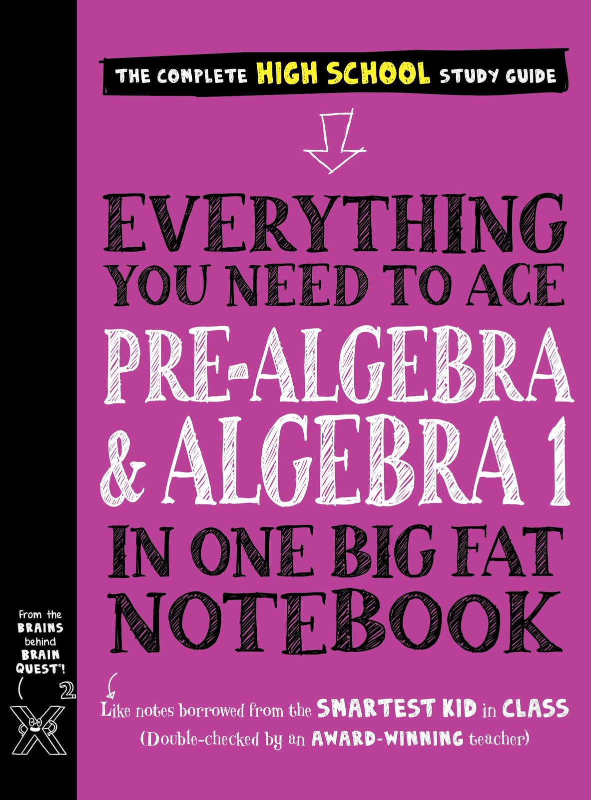 Everything You Need to Ace Pre-Algebra and Algebra 1 in One Big Fat Notebook