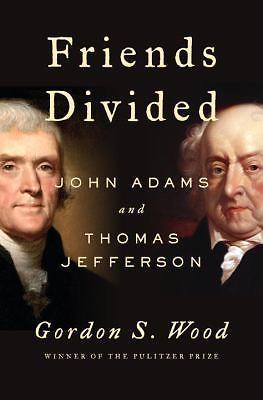 Friends Divided: John Adams and Thomas Jefferson, Wood, Gordon S., 9780735224711