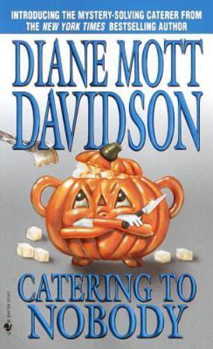 Catering to Nobody : A Novel of Suspense by Diane Mott Davidson (2002, Mass…