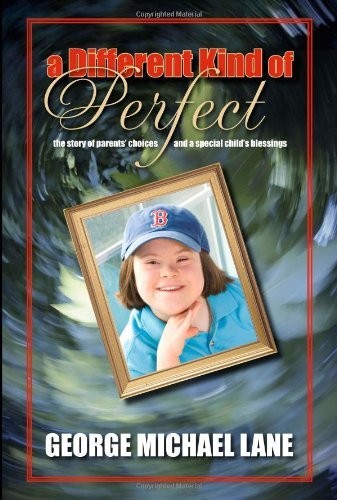 A Different Kind of Perfect: The Story of Parent’s Choices and a Special Chi…
