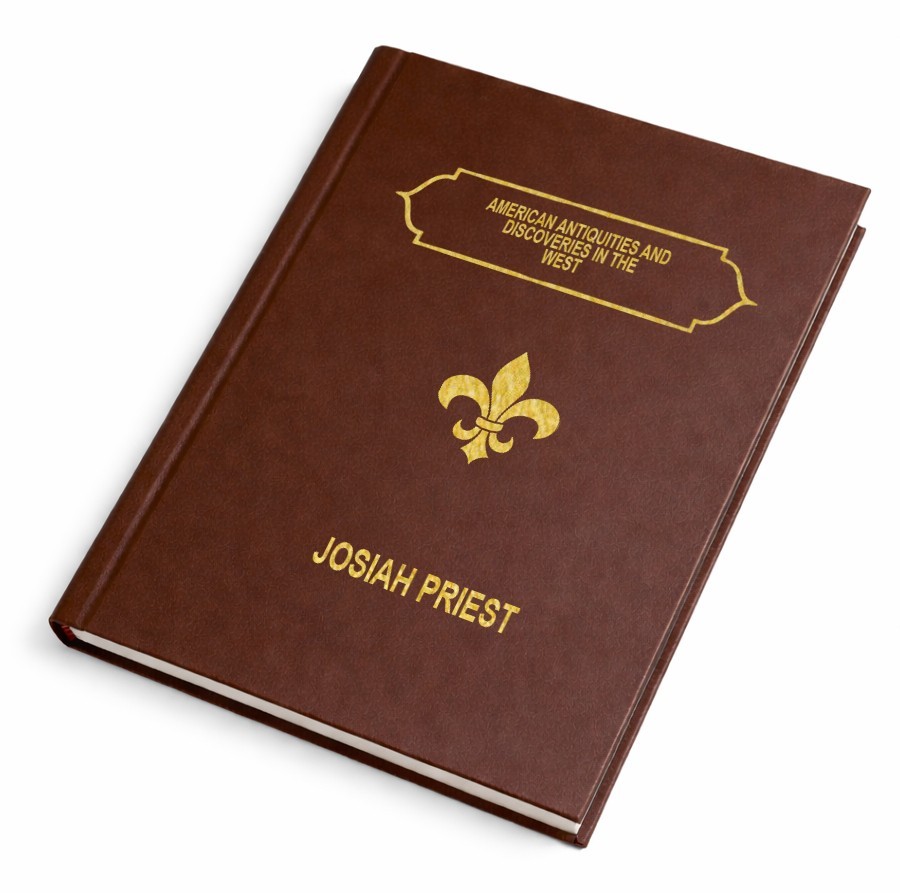 American Antiquities and Discoveries in the West [Full Leather-Bound Edition]