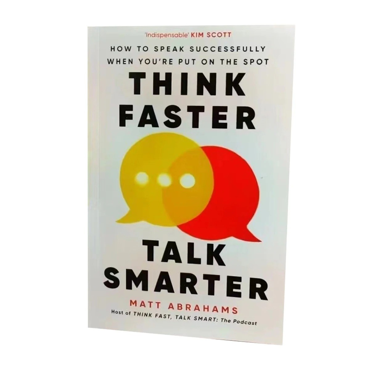 Think Faster Talk Smarter: How to Speak Successfull When You’re Put On The Spot