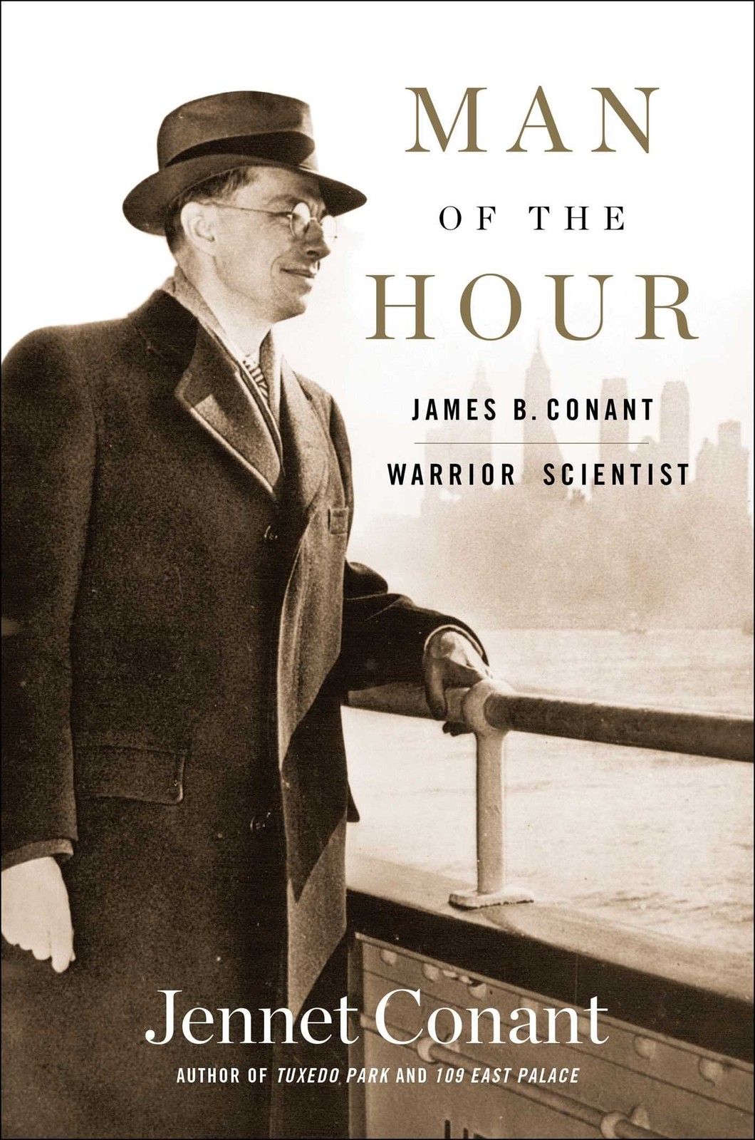 Man of the Hour: James B. Conant, Warrior Scientist – hardcover Conant, Jenn…
