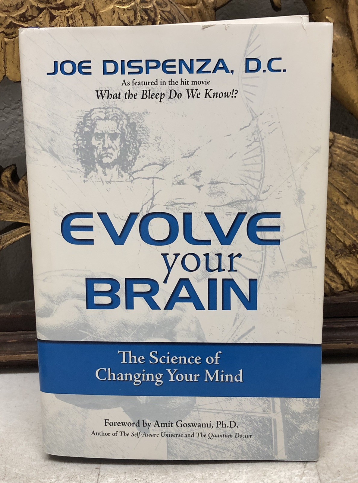 Evolve Your Brain : The Science of Changing Your Mind by Joe Dispenza (2007,…