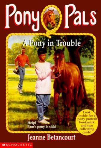 A Pony In Trouble; Pony Pals #3 – paperback, 0590485857, Jeanne Betancourt