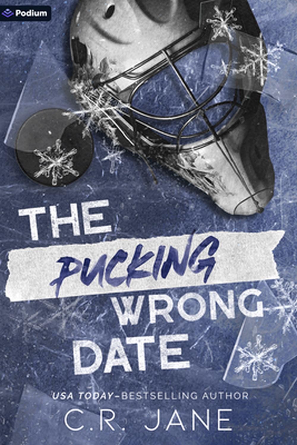 The Pucking Wrong Date: A Hockey Romance by C.R. Jane Paperback Book