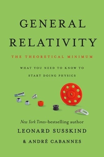 General Relativity: The Theoretical Minimum by Leonard Susskind: Used