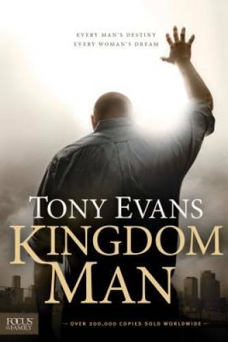 Kingdom Man: Every Man’s Destiny, Every Woman’s Dream – Hardcover – GOOD