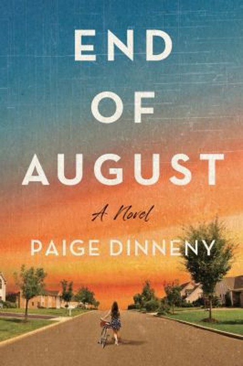 End of August : A Novel Paperback Paige Dinneny