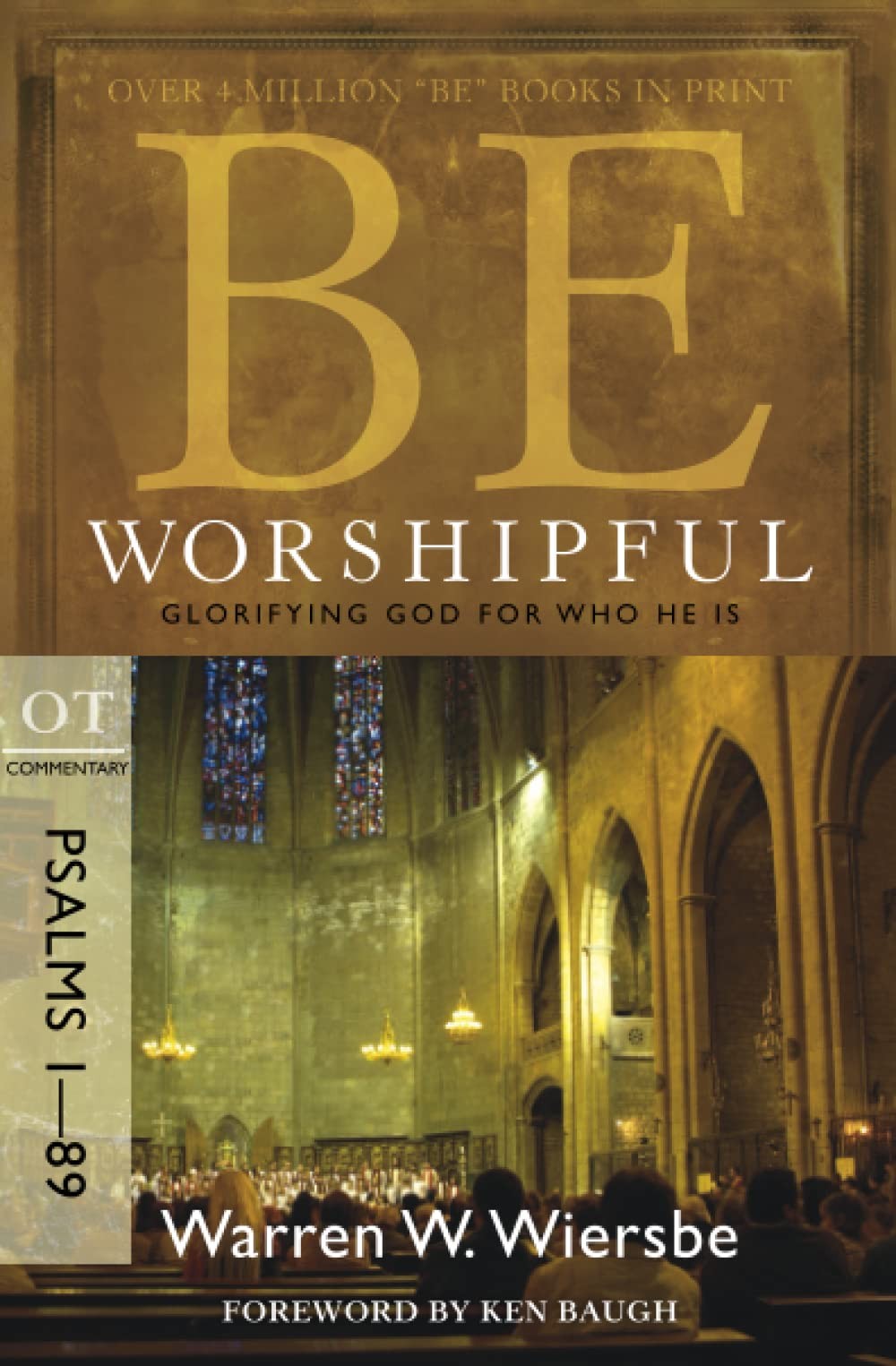 Be Worshipful (Psalms 1-89): Glorifying God for Who He Is (The BE Series Com…