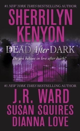 Susan Squires Sherrilyn Kenyon Dianna Love J R Ward Dead After Dark (Paperback)