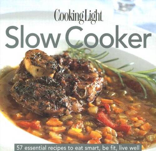 Cooking Light: Slow Cooker – Hardcover By Nancy F. Wyatt – VERY GOOD