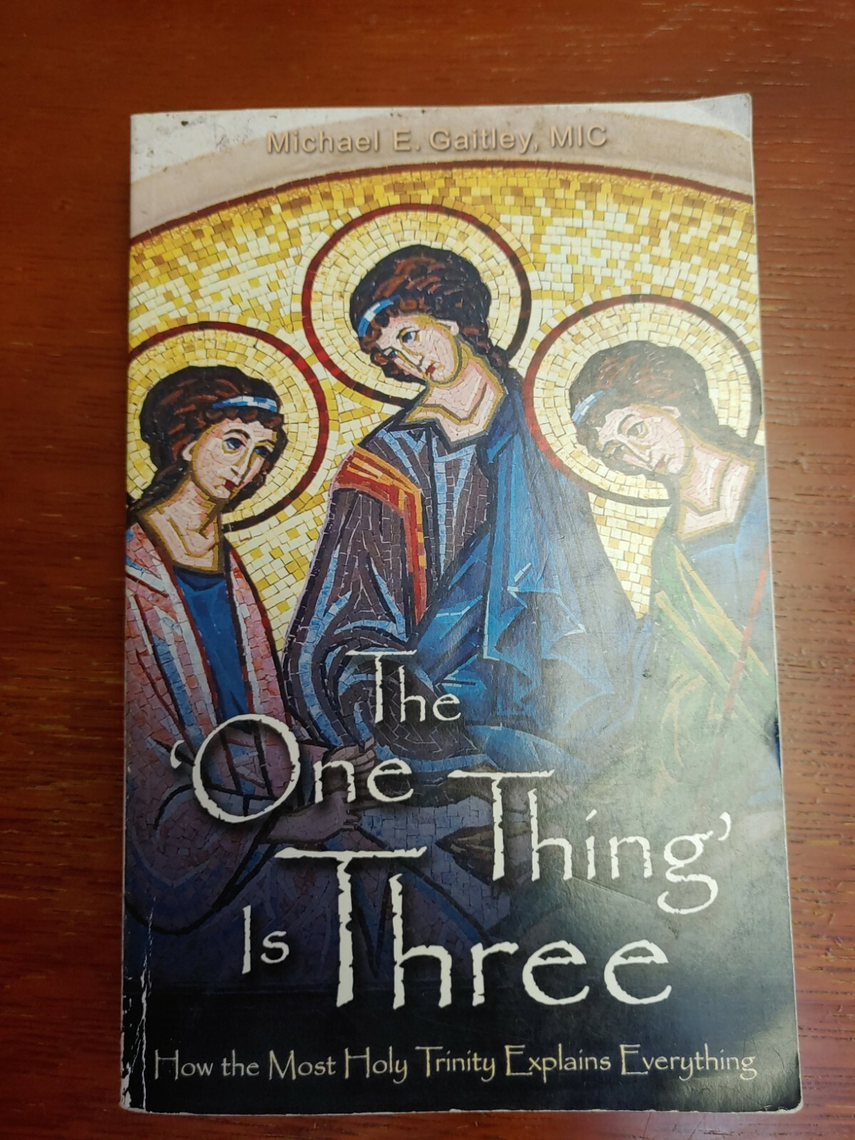 The One Thing is Three by Michael E. Gaitley MIC (2012, TPb) Most Holy Trinity