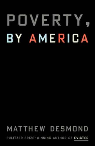 Poverty, by America by Matthew Desmond: New