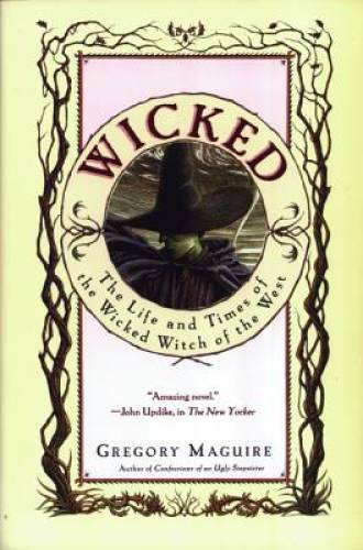 Wicked: The Life and Times of the Wicked Witch of the West – Hardcover – GOOD