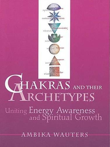 Chakras and Their Archetypes: Uniting Energy Awareness and Spiritual – GOOD
