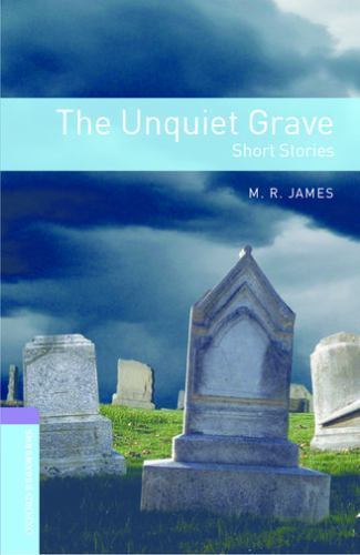 Oxford Bookworms Library: The Unquiet Grave – Short Stories: Level 4:…