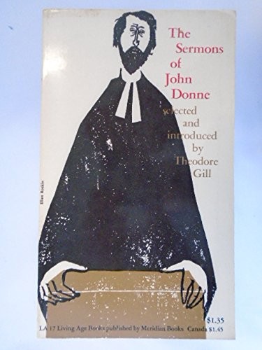 THE SERMONS OF JOHN DONNE Selected and Introduced By Theodore Gill
