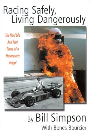 Racing Safely, Living Dangerously: The Hard Life and Fast Times of a Motorsp…