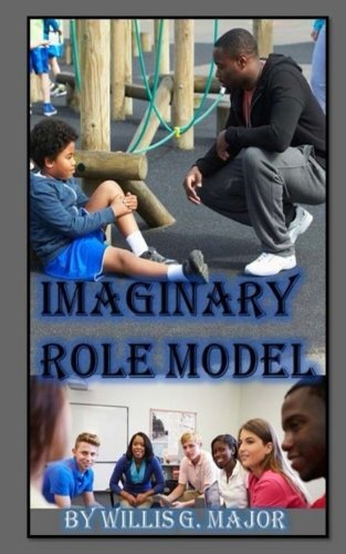 Imaginary Role Model: A Positive Life Guide For Everyone, Major 9781492336686-,