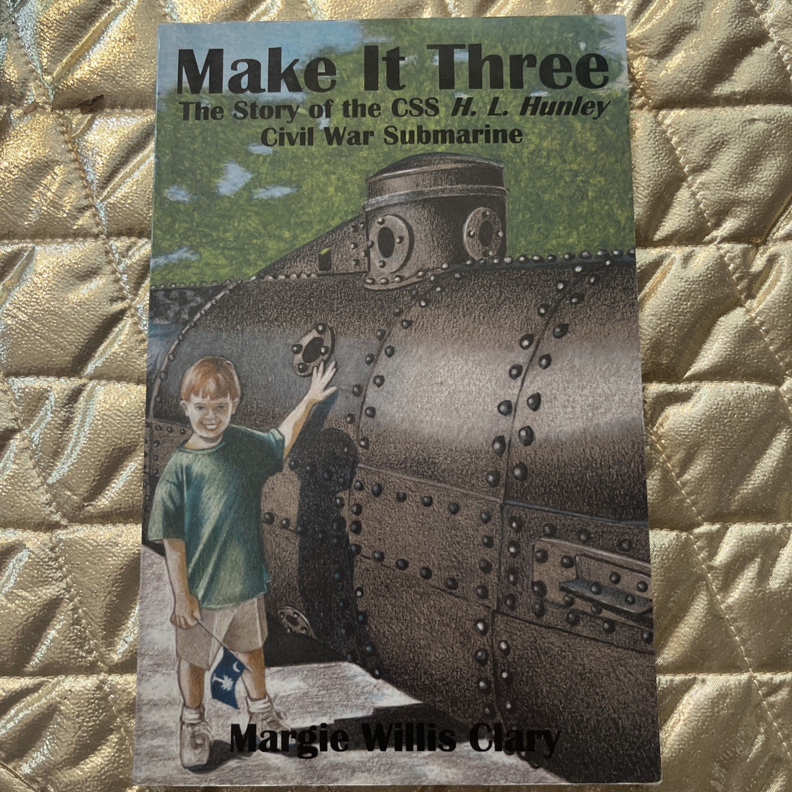 Make It Three: The Story of the Css HL Hunley Civil War Sub/ Signed/1st FINE