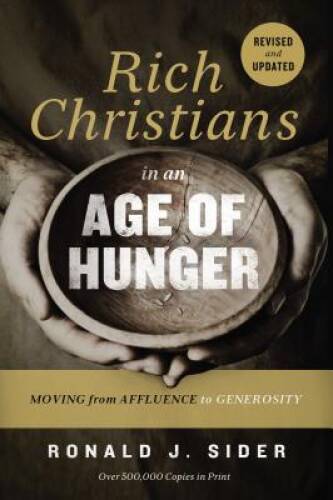Rich Christians in an Age of Hunger: Moving from Affluence to Generosity – GOOD