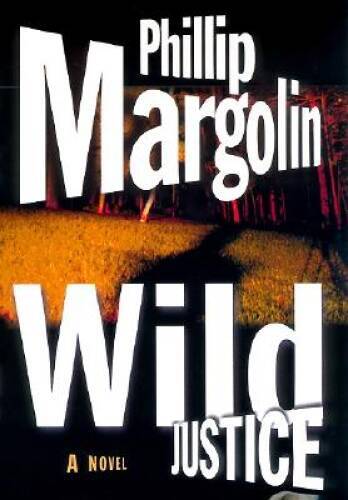 Wild Justice – Hardcover By Margolin, Phillip – VERY GOOD