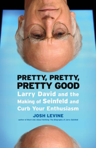 Pretty, Pretty, Pretty Good: Larry David and the Making of Seinfeld – ACCEPTABLE