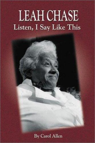 Leah Chase: Listen, I Say Like This – 1589800486, hardcover, Carol Allen