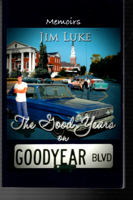The Good Years on Goodyear Blvd by Jim Luke (2014, TPB) Picayune
