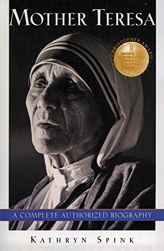 Mother Teresa: A Complete Authorized Biography By Kathryn Spink.